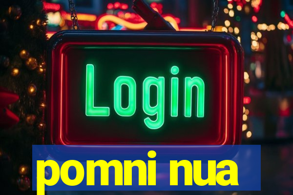 pomni nua